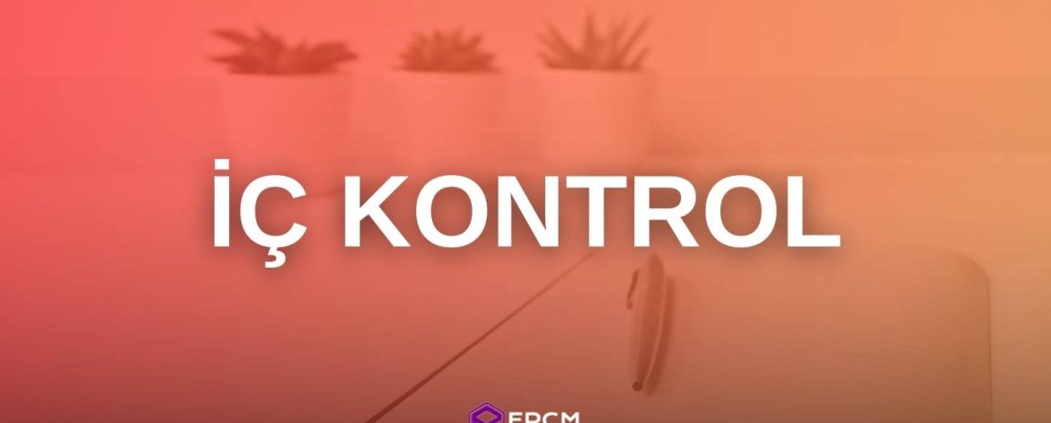 İç Kontrol - EPCM Enerji İç Kontrol - EPCM Enerji