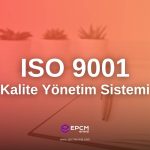 ISO 9001 Kalite Yönetim Sistemi - EPCM Enerji